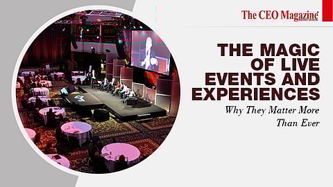 The Magic of Live Events and Experiences