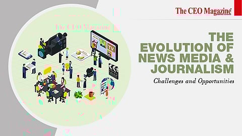 The Evolution of News Media and Journalism