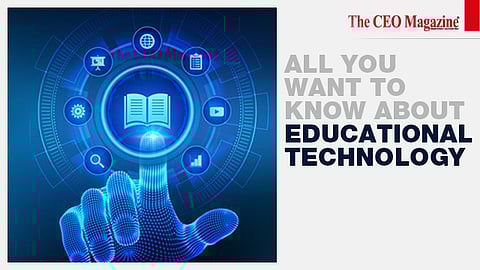 All you want to know about Educational Technology