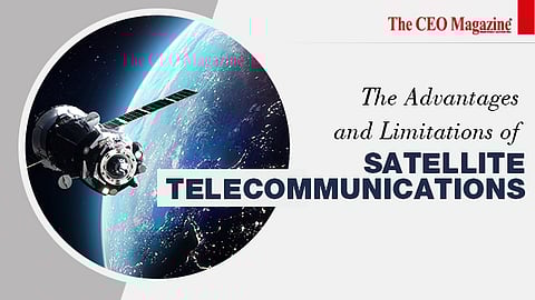 The Advantages and Limitations of Satellite Telecommunications