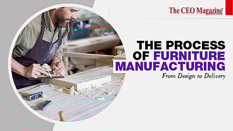 The Process of Furniture Manufacturing