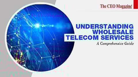 Understanding Wholesale Telecom Services