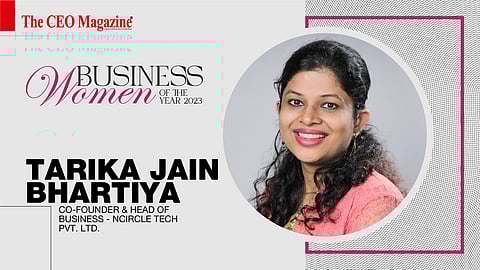 Tarika Jain Bhartiya - Co-Founder & Head of Business - nCircle Tech Pvt. Ltd.