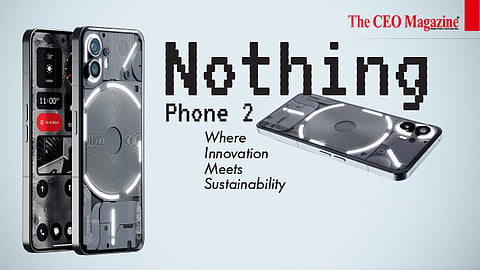 Nothing Phone 2: Where Innovation Meets Sustainability