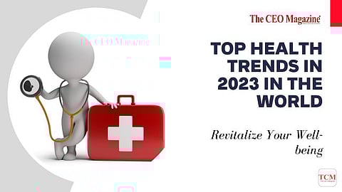 Top Health Trends in 2023 in the World
