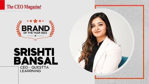 Srishti Bansal - CEO - Questta Learrning