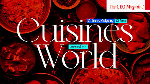 Culinary Odyssey: 10 Best Cuisines Around the World