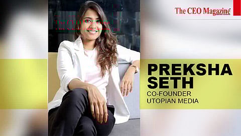 Preksha Seth, Co-Founder of Utopian Media