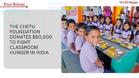 THE CHETU FOUNDATION DONATES $60,000 TO FIGHT CLASSROOM HUNGER IN INDIA