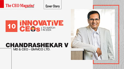 Chandrashekar V: Leading Gmmco Ltd. Towards a Future of Growth and Innovation