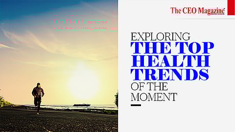 Exploring The Top Health Trends Of The Moment
