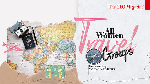 All-Women Travel Groups: Empowering Women Wanderers