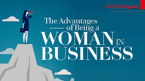 The Advantages of Being a Woman in Business