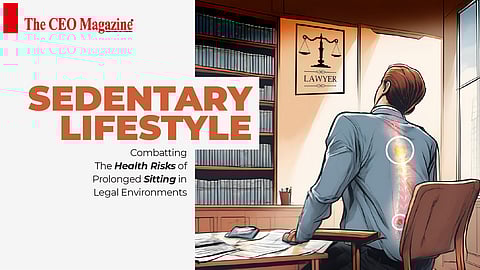 Sedentary Lifestyle: Combatting The Health Risks of Prolonged Sitting in Legal Environments