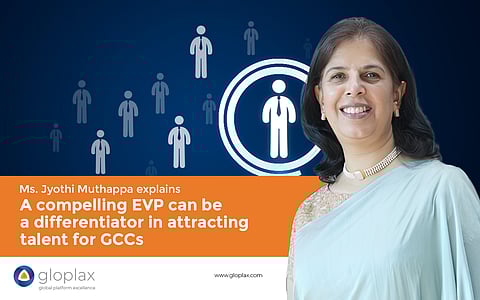A compelling EVP can be a differentiator in attracting talent for GCCs