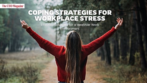 Coping Strategies for Workplace Stress: Effective Solutions for a Healthier Work Environment