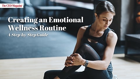 Creating an Emotional Wellness Routine: A Step-by-Step Guide
