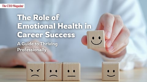 The Role of Emotional Health in Career Success: A Guide to Thriving Professionally