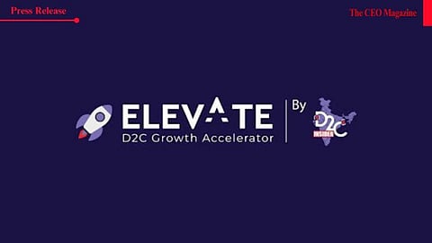 D2C Insider launches Cohort-3 of Elevate Growth Accelerator for Early-Stage D2C Brands with upto 1cr in seed funding