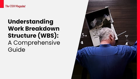 Understanding Work Breakdown Structure (WBS): A Comprehensive Guide