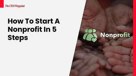 How To Start A Nonprofit In 5 Steps