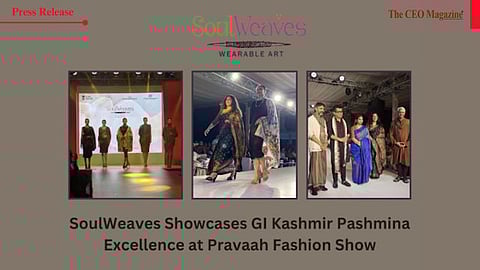 SoulWeaves Showcases GI Kashmir Pashmina Excellence at Pravaah Fashion Show
