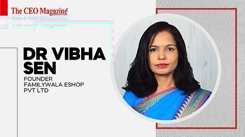 DR VIBHA SEN - Founder - FAMILYWALA ESHOP PVT LTD