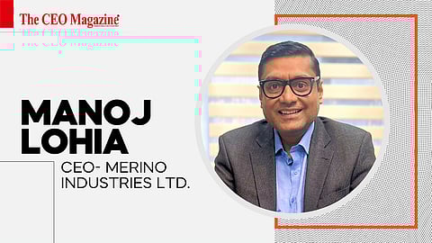 Mr Manoj Lohia, the CEO of Merino Industries