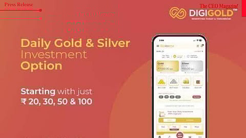 DigiGold Launches Daily Investment Option, Democratizes Gold and Silver Access from Just ₹20