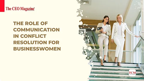 The Role of Communication in Conflict Resolution for Businesswomen