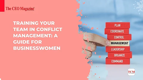 Training Your Team in Conflict Management: A Guide for Businesswomen