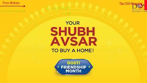 Dosti Realty Unveils 13th Season of Dosti Friendship Month, A Shubh Avsar for Homebuyers