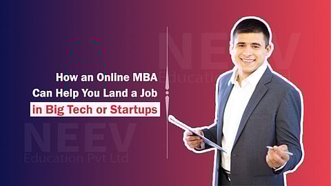 How an Online MBA Can Help You Land a Job in Big Tech or Startups