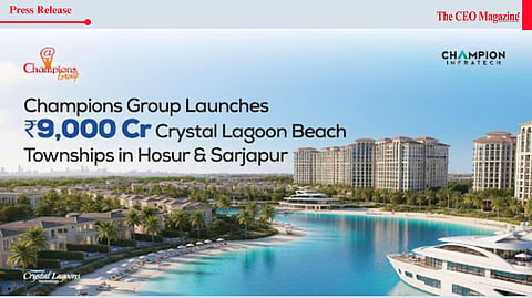 Champions Group Unveils ₹9,000 Crore Mega Beach Townships in Hosur & Sarjapur