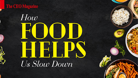 How Food Helps Us Slow Down