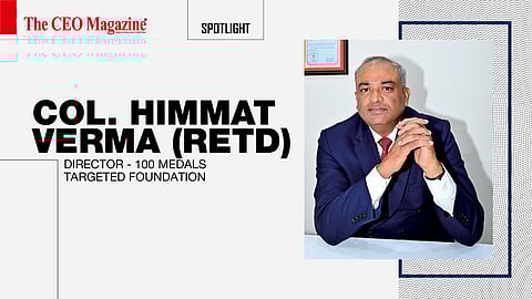 Col. Himmat Verma (Retd) - Director - 100 Medals Targeted Foundation
