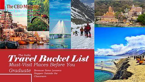The India Travel Bucket List: Must-Visit Places Before You Graduate