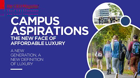 Campus Aspirations: The New Face of Affordable Luxury