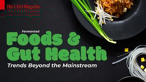 Fermented Foods and Gut Health: Trends Beyond the Mainstream