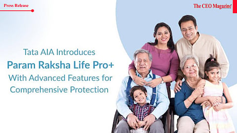 Tata AIA Introduces Param Raksha Life Pro+ with Advanced Features for Comprehensive Protection