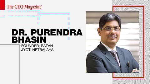 Dr. Purendra Bhasin - Founder, Ratan Jyoti Netralaya