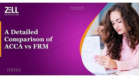 Finance Career Guide: ACCA vs FRM Courses and Top Certifications by Zell Education CFA, CMA, IFRS