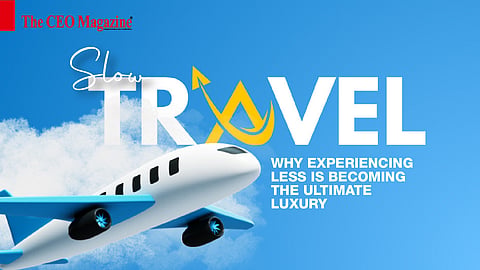 Slow Travel: Why Experiencing Less Is Becoming the Ultimate Luxury