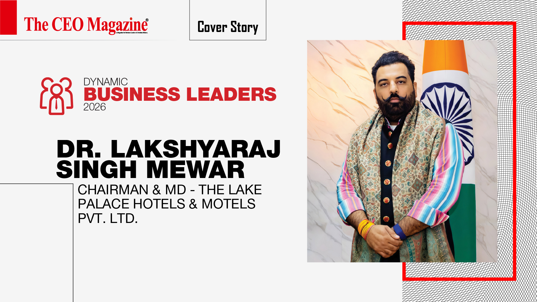 Dr. Lakshyaraj Singh Mewar - Chairman & MD - The Lake Palace Hotels & Motels Pvt. Ltd.