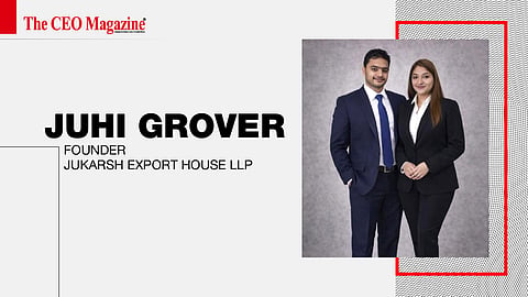 Juhi Grover - Founder - Jukarsh Export House LLP
