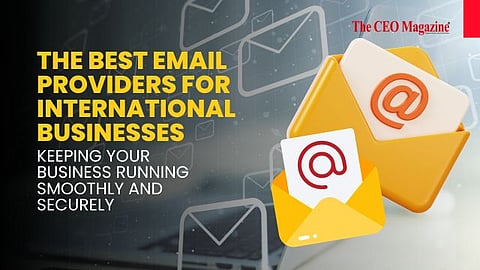The Best Email Providers for International Businesses