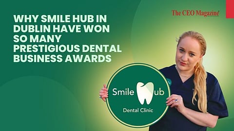 Why Smile Hub in Dublin Have Won so Many Prestigious Dental Business Awards
