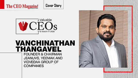 Vanchinathan Thangavel - Founder & Chairman Jeanuvs, Yeemak and VIDVEDAA Group of Companies