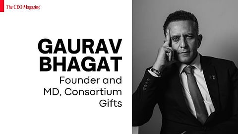 Gaurav Bhagat, Founder and MD, Consortium Gifts