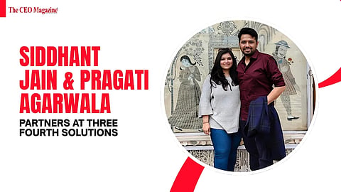 Siddhant Jain, Partner at Three Fourth Solutions & Pragati Agarwala, Partner at Three Fourth Solutions